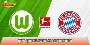 Nhận định Wolfsburg vs Bayern Munich, 23h30 ngày 9/5 – Bundesliga